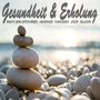 Gesundheit und Erholung - Musik Zum Entspannen, Lockern, Ausruhen, Erholen, Rasten, Beruhigen, Entkr