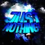 JUST NOTHING! ★ (Explicit)