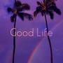 Good Life
