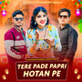 Tere Pade Papri Hotan Pe