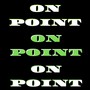 ON POINT (Explicit)