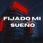 Fijado Mi Sueño (feat. Lil Ghaff) [Explicit]