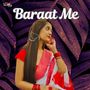 Baraat Me