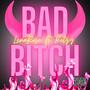 Bad ***** (feat. Ritzy) [Explicit]