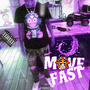 Move Fast (Explicit)