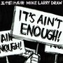 IT'S AIN'T ENOUGH (feat. Mike Larry Draw) [Explicit]