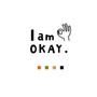 I AM OKAY