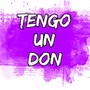 Tengo Un Don