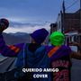 Querido Amigo (Cover)