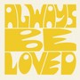 Always Be Loved