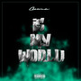 Is My World (Explicit)