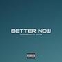 BETTER NOW (feat. AyEss) [Explicit]