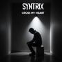 Cross My Heart (Explicit)