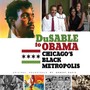 DuSable to Obama: Chicago's Black Metropolis (Original Sountrack)