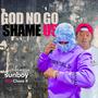 God No Go Shame Us (feat. Chase B)