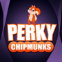 Perky Chipmunks