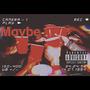 Maybe (feat. TMH Highchief) [Explicit]