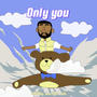 Only You (feat. Sour Fight & Zulu)