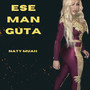 Ese Man Guta (Explicit)