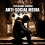 Anti-Social Media (Explicit)