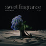 Sweet Fragrance, Vol.2