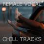 Female Vocal Chill Tracks
