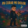Pa curar mi dolor (Explicit)