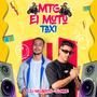 MTG (Ei Moto Taxi) (feat. DJ Mike Mix) [Explicit]