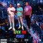 Lock The Place (Explicit)