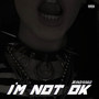 I'm NOT Ok (Explicit)