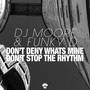 Don't Deny Whats Mine / Don't Stop the Rhythm