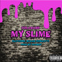 My Slime (Explicit)