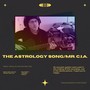 The Astrology Song / Mr. C.I.A.