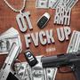 Fvck Up (feat. Day1Anti) [Explicit]