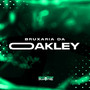 Bruxaria da Oakley (Explicit)