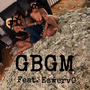 GBGM (feat. ESwerv0) [Explicit]