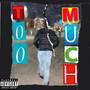 Too Much (Explicit)