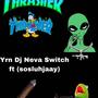 Yrn DjNeva Switch (feat. Sosluhjaay) [Explicit]