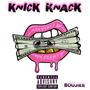 KNICK KNACK (Explicit)