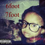 6 foot 7 foot (Explicit)