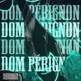 Dom Pérignon (Explicit)