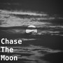 Chase the Moon