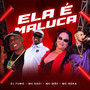 ELA É MALUCA (Explicit)