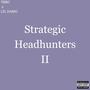 Strategic Headhunters II (Explicit)