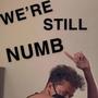 WE'RE STILL NUMB (Explicit)