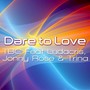 Dare To Love Me (feat. Johnny Rose, LudaCris & Trina)