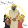 Breakin Bread (Explicit)