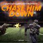 Chase Him Down (Explicit)