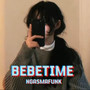 Bebetime (Explicit)