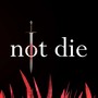 not die (Explicit)